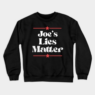 Joe's Lies Matter 2 Crewneck Sweatshirt